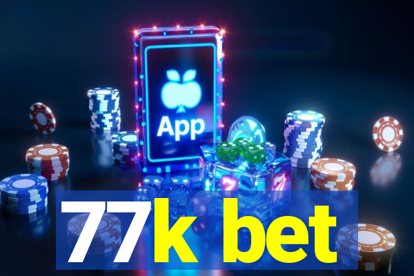 77k bet